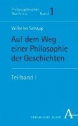 Auf Dem Weg Einer Philosophie Der Geschichten - Teilband I