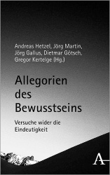 Allegorien Des Bewusstseins - Versuche Wider Die Eindeutigkeit