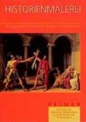 Geschichte der klassischen Bildgattungen in Quellentexten und Kommentaren. Die Historienmalerei