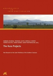 The Kura Projects - New Research on the Later Prehistory of the Southern Caucasus