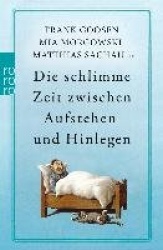 Die schlimme Zeit zwischen Aufstehen und Hinlegen