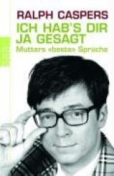Ich hab's dir ja gesagt