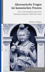 Akzessorische Fragen Im Kanonischen Prozess - Eine Untersuchung Anhand Der Rechtsprechung Der Romischen Rota