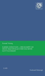 Kaiser Domitian - Der Kampf Um Seine Nachfolge Und Um Seine Göttlichkeit - Longe Tunc ILLI Divinitas Sua