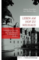 Leben Am Hof Zu Neuhaus - Biografische Skizzen Zur Hofkultur Einer Fürstbischöflichen Residenz
