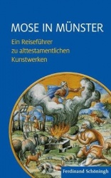 Mose in Münster - Ein Reiseführer Zu Alttestamentlichen Kunstwerken