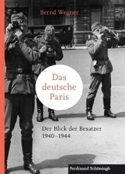 Das Deutsche Paris - Der Blick Der Besatzer 1940-1944
