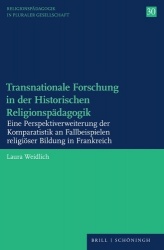 Transnationale Forschung in Der Historischen Religionspadagogik - Eine Perspektiverweiterung Der Komparatistik an Fallbeispielen