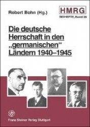Die Deutsche Herrschaft in Den 'Germanischen Landern' 1940-1945