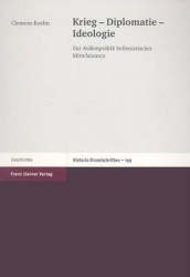 Krieg - Diplomatie - Ideologie - Zur Aussenpolitik Hellenistischer Mittelstaaten