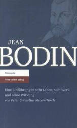 Jean Bodin - Eine Einfuhrung In Sein Leben, Sein Werk Und Seine Wirkung