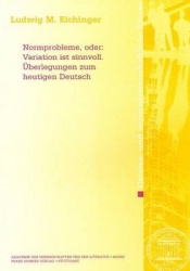 Normprobleme, Oder - Variation Ist Sinnvoll: Uberlegungen Zum Heutigen Deutsch
