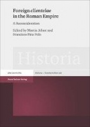 Foreign 'Clientelae' in the Roman Empire - A Reconsideration
