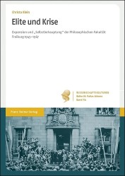 Elite Und Krise - Expansion Und 'Selbstbehauptung' Der Philosophischen Fakultat Freiburg 1945-1967