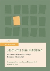 Geschichte Zum Aufkleben - Historische Ereignisse Im Spiegel Deutscher Briefmarken