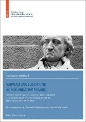 Verwaltungslogik Und Kommunikative PRAXIS - Wirtschaft, Religion Und Gesundheit ALS Gegenstand Von Burokratie in Deutschland 193