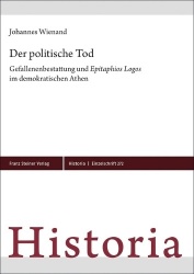 Der Politische Tod - Gefallenenbestattung Und 'Epitaphios Logos' Im Demokratischen Athen