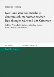Kontinuitaten Und Bruche in Den Romisch-Markomannischen Beziehungen Wahrend Der Kaiserzeit - Politik, Wirtschaft, Kultur Und All