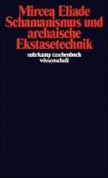 Schamanismus und archaische Ekstasetechnik