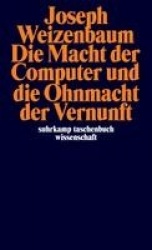 Die Macht der Computer und die Ohnmacht der Vernunft