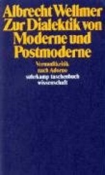 Zur Dialektik von Moderne und Postmoderne