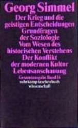 Der Krieg und die geistigen Entscheidungen. Grundfragen der Soziologie. Vom Wesen des historischen Verstehens. Der Konflikt der 