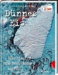 Dünnes Eis: Was braucht die Welt, damit sie hält? Sachkunde zu 16 Umweltthemen, beeindruckende Satellitenbilder, Sachbuch für Ki