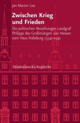 Veröffentlichungen des Instituts fur Europäische Geschichte Mainz - Die politischen Beziehungen Landgraf Philipps des Grobmutige