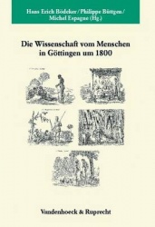 Die Wissenschaft Vom Menschen in Gottingen Um 1800 - Wissenschaftliche Praktiken, Institutionelle Geographie, Europaische Netzwe