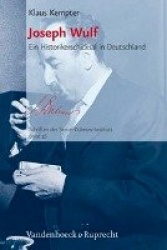 Joseph Wulf - Ein Historikerschicksal in Deutschland