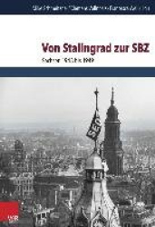 Von Stalingrad Zur Sbz - Sachsen 1943 Bis 1949