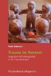 Trauma im Kontext - Integrative Aufstellungsarbeit in der Traumatherapie