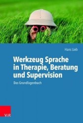 Werkzeug Sprache in Therapie, Beratung und Supervision