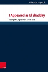 I Appeared as El Shadday - Tracing the Origins of the God of Israel