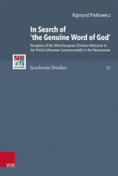 In Search of 'the Genuine Word of God' - Reception of the West-European Christian Hebraism in the Polish-Lithuanian Commonwealth