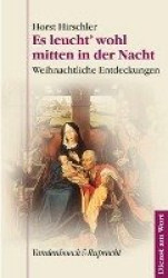 Es Leucht' Wohl Mitten in Der Nacht - Weihnachtliche Entdeckungen