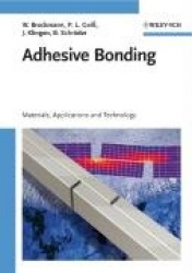 Adhesive Bonding - Materials, Applications and Technology