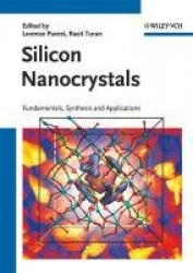 Silicon Nanocrystals - Fundamentals, Synthesis and Applications