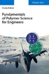 Fundamentals of Polymer Science for Engineers