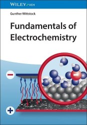 Fundamentals of Electrochemistry - Principles, Methods, Materials, Applications