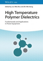 High Temperature Polymer Dielectrics - Fundamentals and Applications in Power Equipment