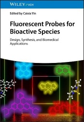 Fluorescent Probes for Bioactive Species - Design, Synthesis, and Biomedical Applications