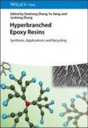Hyperbranched Epoxy Resins - Synthesis, Applications and Recycling