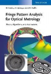 Fringe Pattern Analysis for Optical Metrology - Theory, Algorithms, and Applications