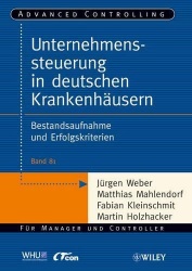 Unternehmenssteuerung in deutschen Krankenhäusern - Bestandsaufnahme und Erfolgskriterien