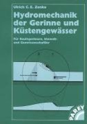 Hydromechanik der Gerinne und Küstengewässer - Für Bauingenieure, Umwelt-und Geowissenschaftler