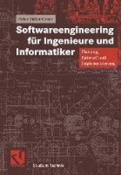 Softwareengineering für Ingenieure und Informatiker - Planung, Entwurf und Implementierung