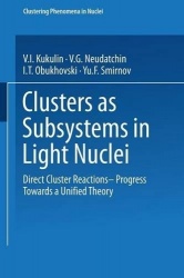 Clusters as Subsystems in Light Nuclei - Direct Cluster Reactions — Progress Towards a Unified Theory