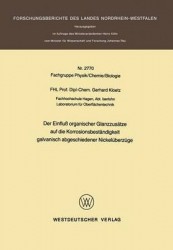 Der Einfluß organischer Glanzzusätze auf die Korrosionsbeständigkeit galvanisch abgeschiedener Nickelüberzüge