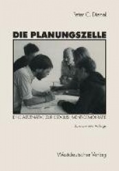 Die Planungszelle - Der Bürger plant seine Umwelt. Eine Alternative zur Establishment-Demokratie